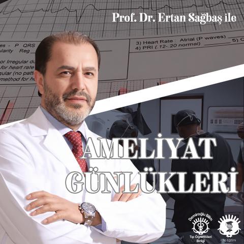 Prof. Dr. Ertan Sağbaş ile Ameliyat Günlükleri